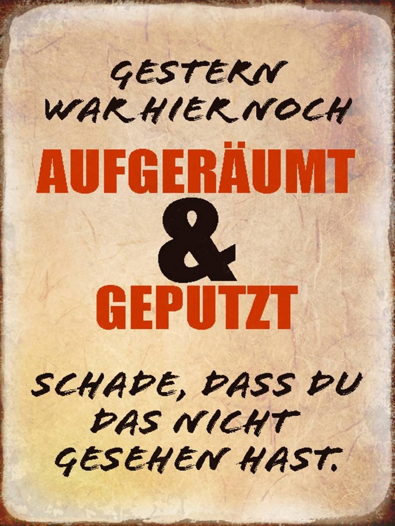 Holzschild 40x30 cm Gestern war hier noch aufgeräumt