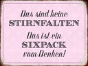 Holzschild 30x40 cm keine Stirnfalten ist Sixpack