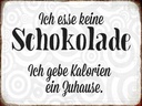 Holzschild 30x40 cm ich esse keine Schokolade