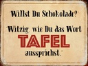 Holzschild 30x40 cm willst du Schokolade witzig