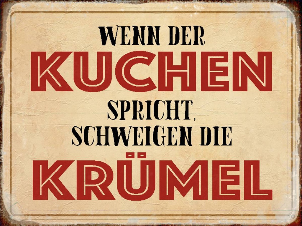 Holzschild 30x40 cm wenn Kuchen spricht schweigen