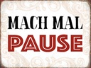 Holzschild 30x40 cm mach mal Pause Retro