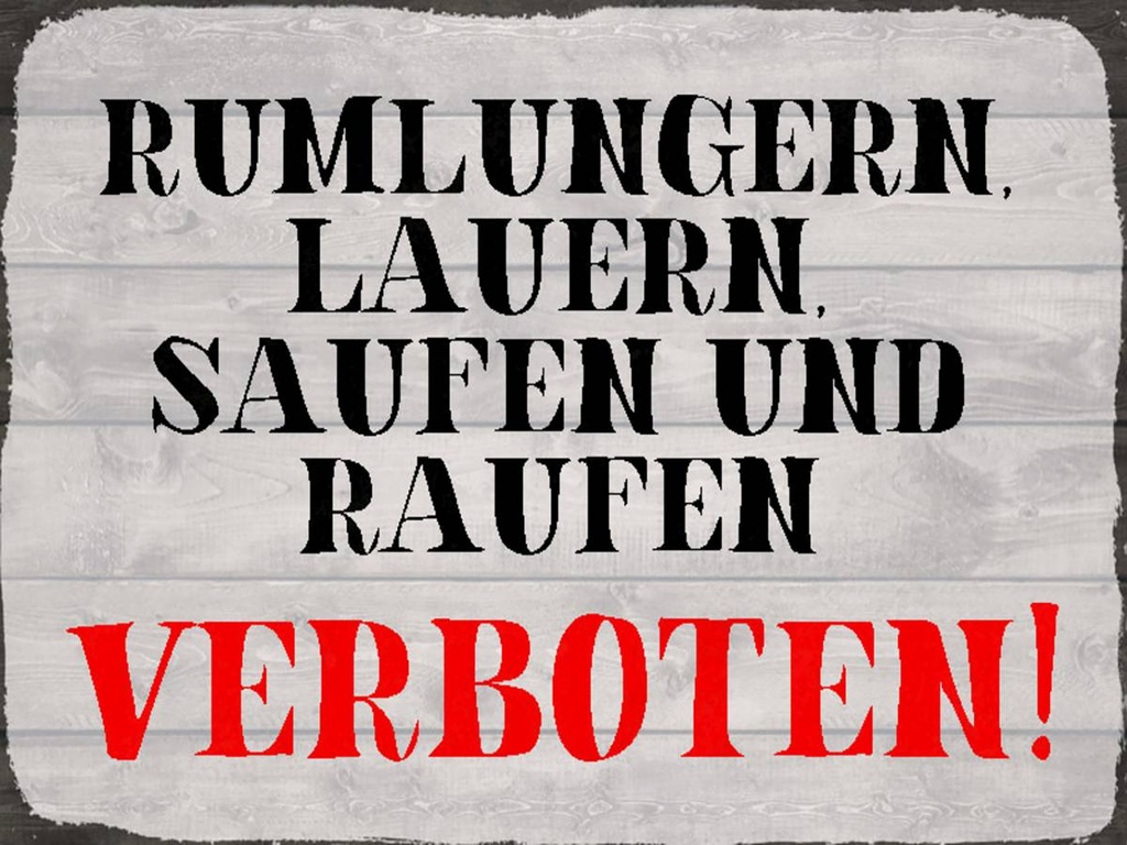 [LA-1790569-H] Holzschild 30x40 cm rumlungern saufen verboten