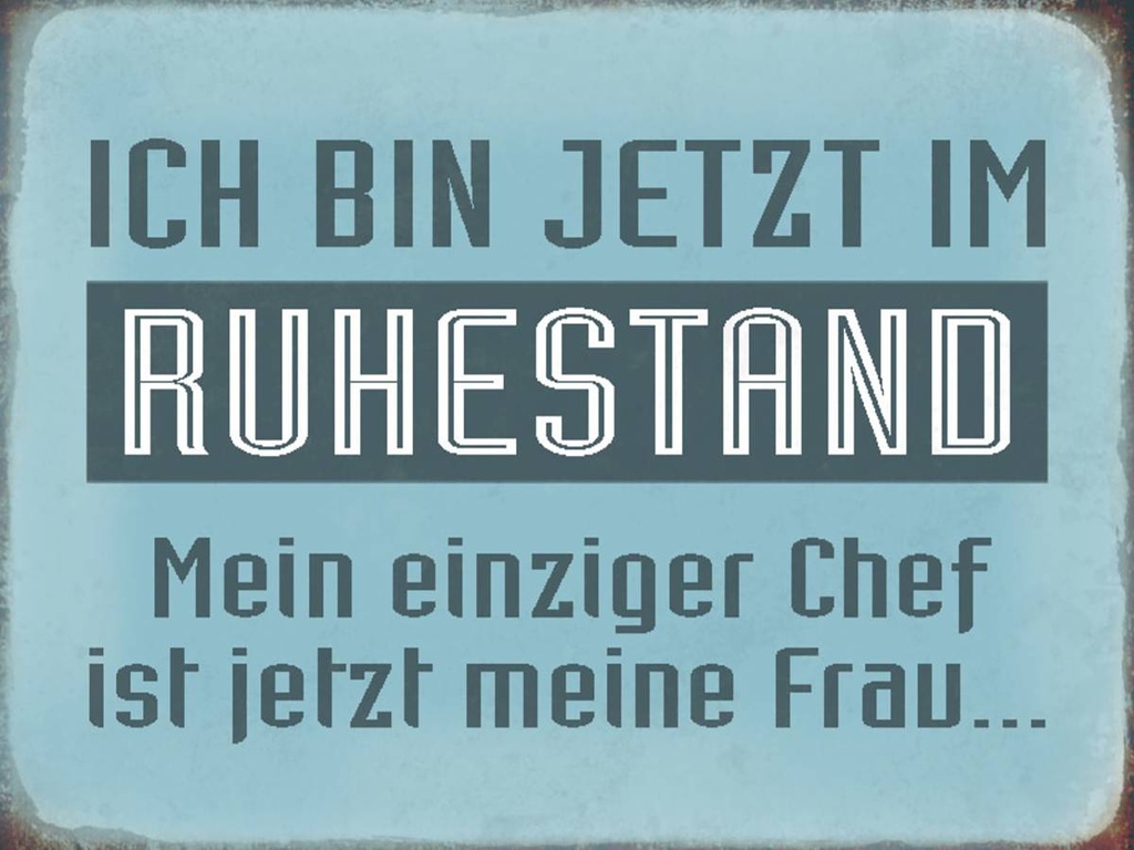 Holzschild 30x40 cm bin im Ruhestand Chef meine Frau