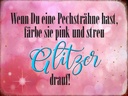 Holzschild 30x40 cm Pechsträhne färbe pink Glitzer