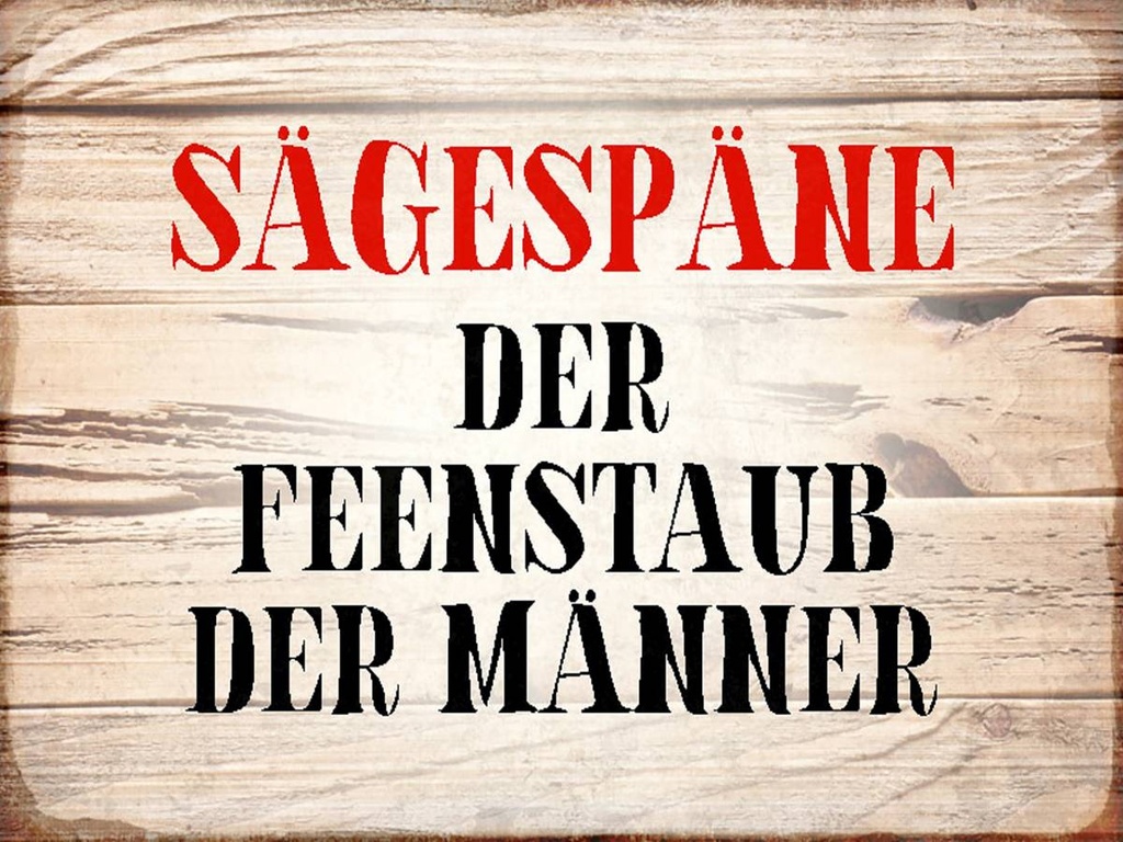Holzschild 30x40 cm Sägespäne Feenstaub der Männer