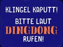Holzschild 30x40 cm Klingel kaputt Dingdong rufen