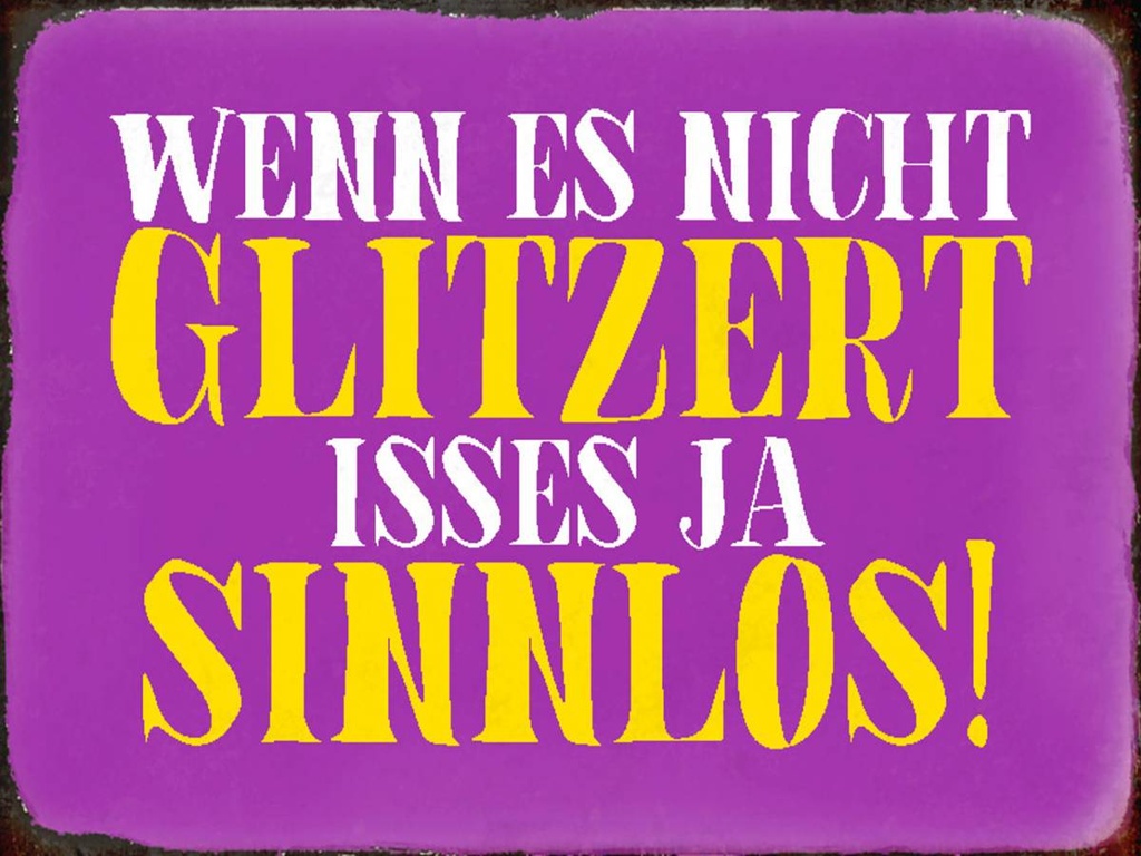 Holzschild 30x40 cm wenn es nicht glitzert sinnlos