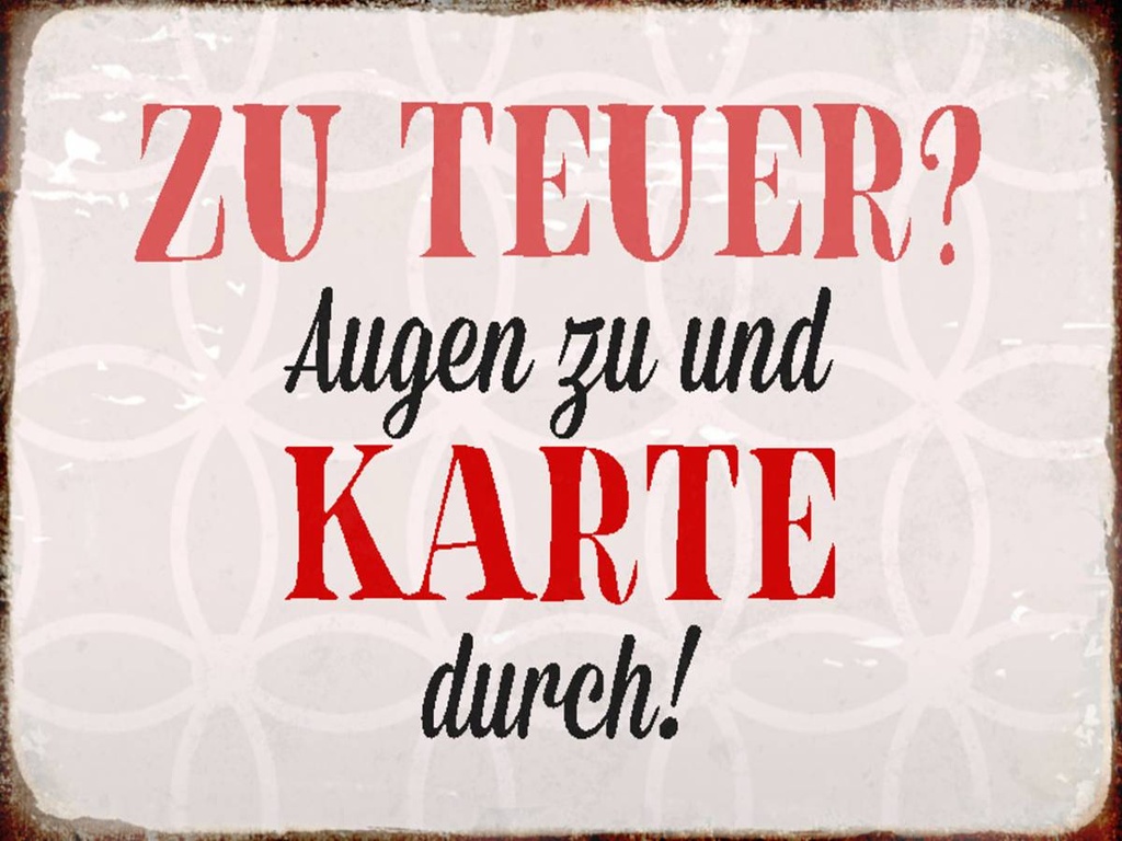 Holzschild 30x40 cm zu teuer Augen zu Karte durch