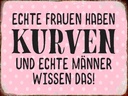 Holzschild 30x40 cm echte Frauen haben Kurven Männer