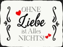 Holzschild 30x40 cm ohne Liebe ist Alles nichts Herz