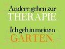 Holzschild 30x40 cm andere zur Therapie ich Garten
