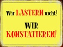 Holzschild 30x40 cm wir lästern nicht konstatieren