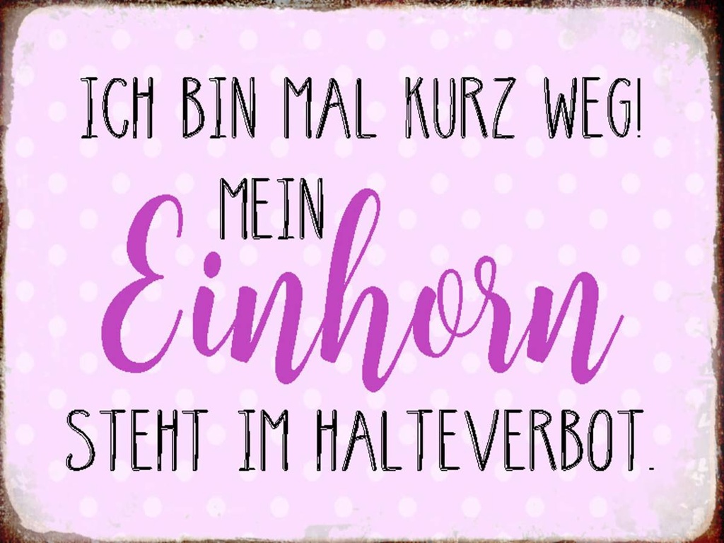 Holzschild 30x40 cm bin kurz weg mein Einhorn steht