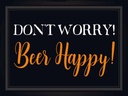 Holzschild 30x40 cm Don't worry Beer happy Bier