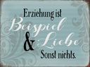 Holzschild 30x40 cm Erziehung ist Beispiel und Liebe