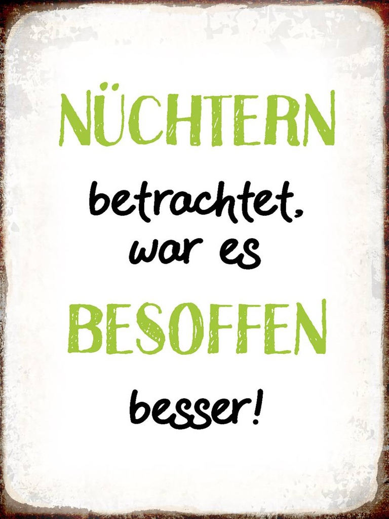 Holzschild 40x30 cm nüchtern war besoffen besser