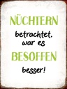 Holzschild 40x30 cm nüchtern war besoffen besser