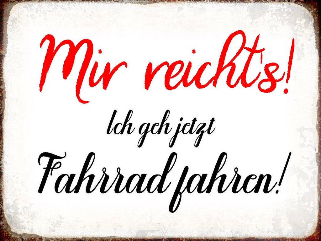 Holzschild 30x40 cm mir reicht`s ich geh Fahrrad
