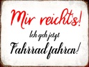 Holzschild 30x40 cm mir reicht`s ich geh Fahrrad