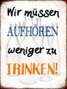 Holzschild 40x30 cm müssen aufhören weniger trinken