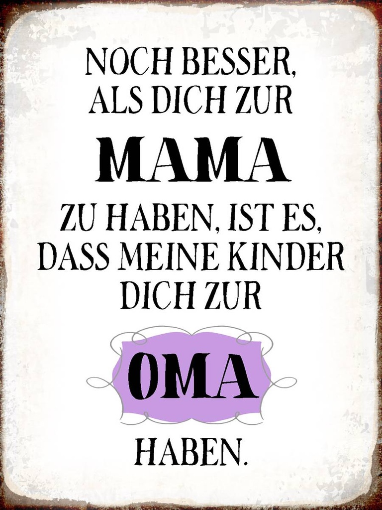 Holzschild 40x30 cm Mama noch besser dich zum Oma