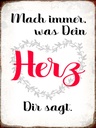 Holzschild 40x30 cm mach immer was Dein Herz sagt