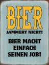 Holzschild 40x30 cm Bier jammert nicht macht Job