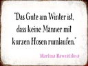 Holzschild 30x40 cm Gute am Winter keine Männer mit