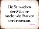 Holzschild 30x40 cm Schwächen Männer Stärke Frauen