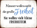 Holzschild 30x40 cm Männer wollen nicht Freiheit
