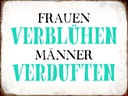 Holzschild 30x40 cm Frauen verblühen Männer