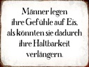 Holzschild 30x40 cm Männer legen Gefühle auf Eis