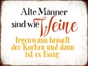 Holzschild 30x40 cm alte Männer sind wie Weine