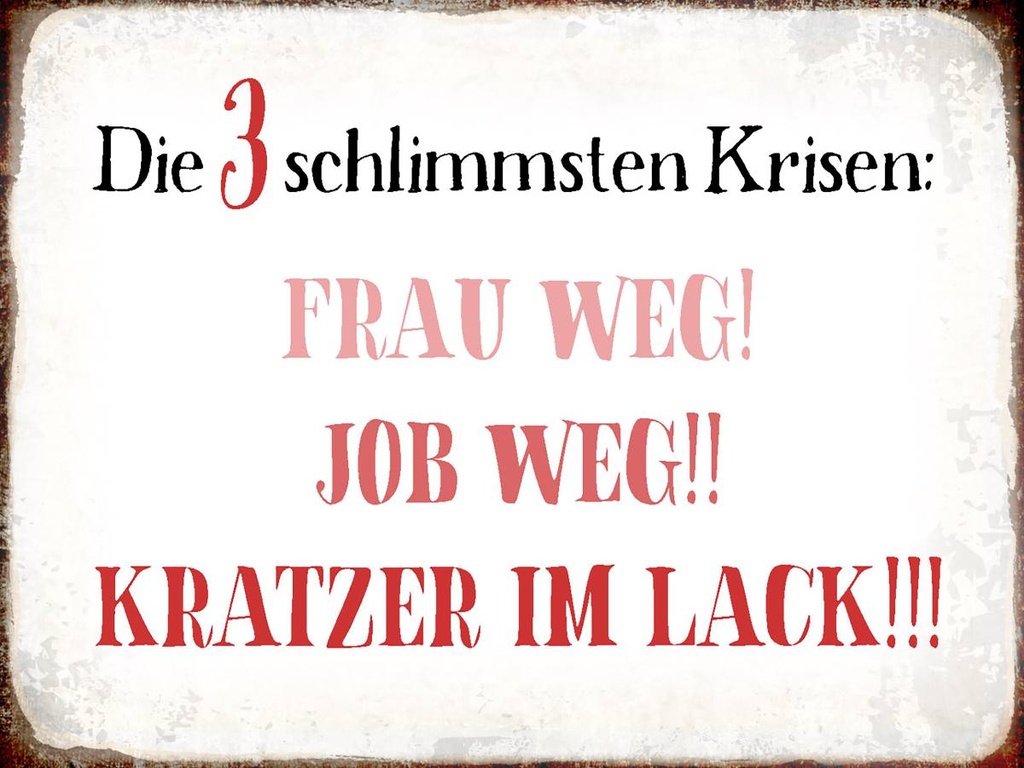 Holzschild 30x40 cm 3 Krisen Frau Job weg Kratzer