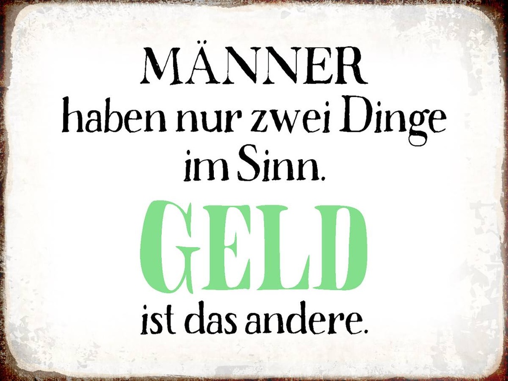Holzschild 30x40 cm Männer haben 2 Dinge im Sinn
