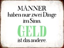 Holzschild 30x40 cm Männer haben 2 Dinge im Sinn