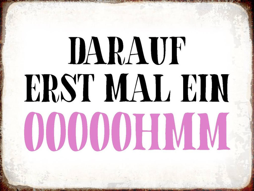Holzschild 30x40 cm darauf erst mal ein OOOOOHMM