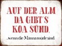 Holzschild 30x40 cm auf der Alm da gibt`s koa sünd