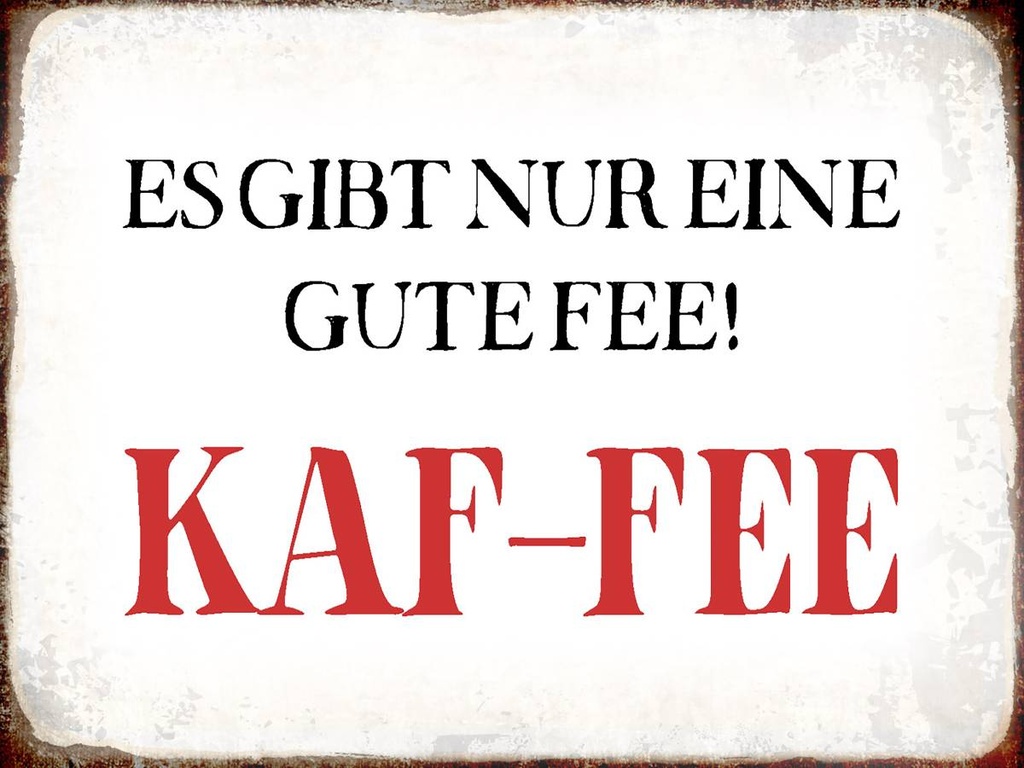 Holzschild 30x40 cm nur eine gute Fee KAF-FEE Kaffee