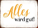 Holzschild 30x40 cm alles wird gut Retro