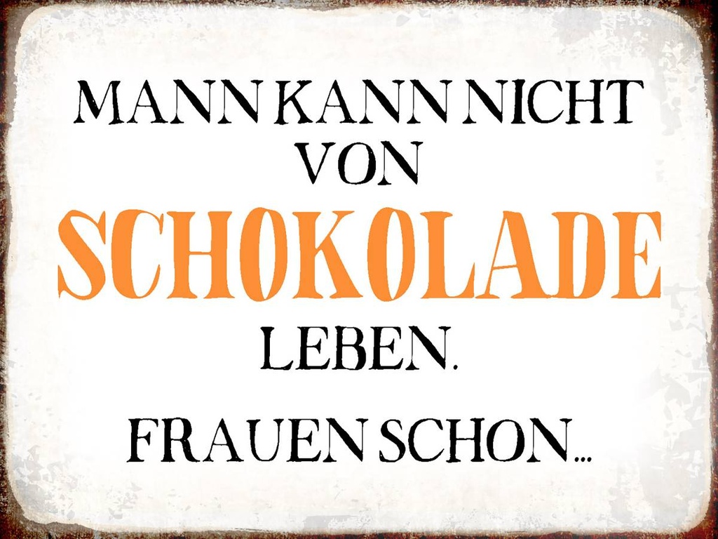 Holzschild 30x40 cm Mann nicht von Schokolade leben