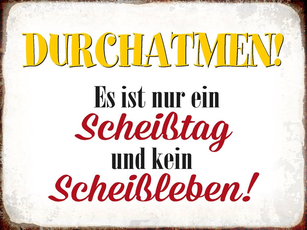 Holzschild 30x40 cm nur Scheißtag kein Scheißleben
