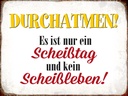 Holzschild 30x40 cm nur Scheißtag kein Scheißleben