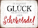 Holzschild 30x40 cm Glück nicht kaufen Schokolade