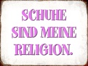 Holzschild 30x40 cm Schuhe sind meine Religion