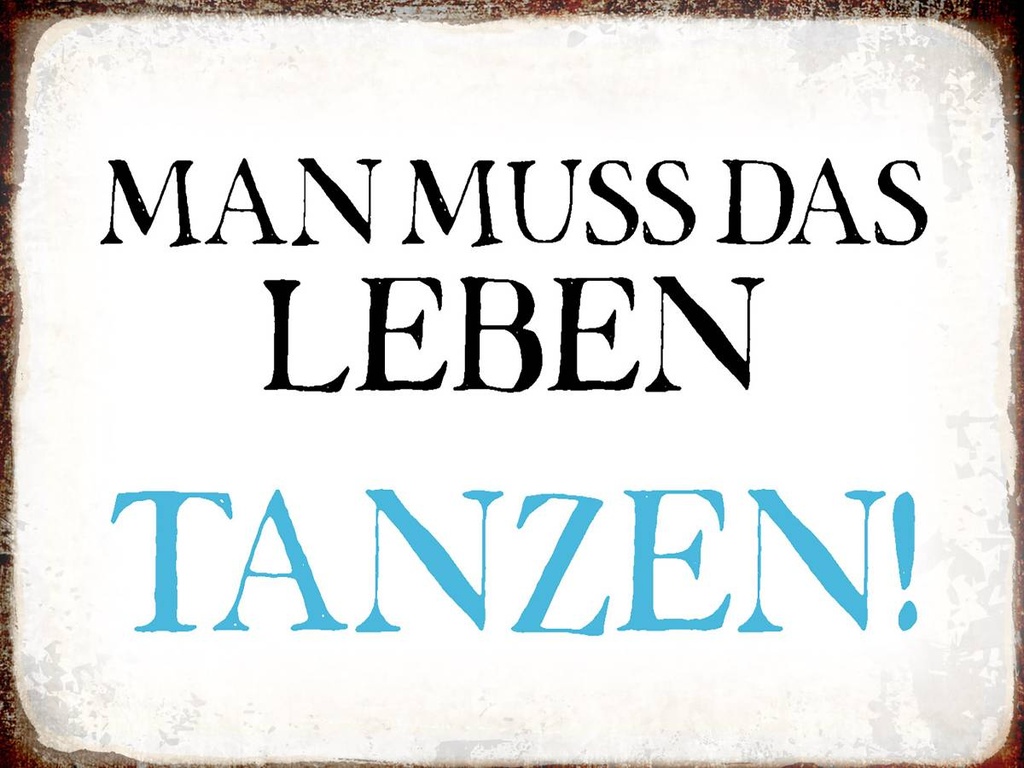 Holzschild 30x40 cm man muss das Leben tanzen