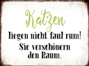 Holzschild 30x40 cm Katzen liegen nicht faul rum