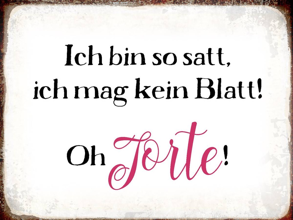 Holzschild 30x40 cm bin satt mag kein Blatt Oh Torte