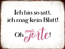Holzschild 30x40 cm bin satt mag kein Blatt Oh Torte